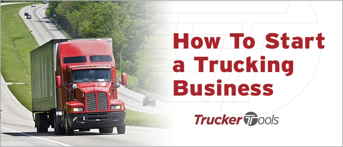 How To Start a Trucking Business
