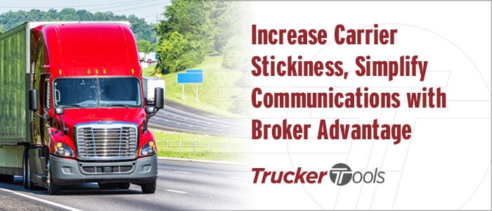 Increase Carrier Stickiness, Simplify Communications with Broker Advantage