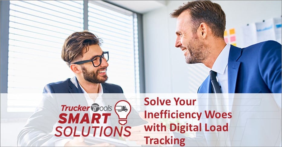 Trucker Tools Smart Solutions: Solve Your Inefficiency Woes with Digital Load Tracking