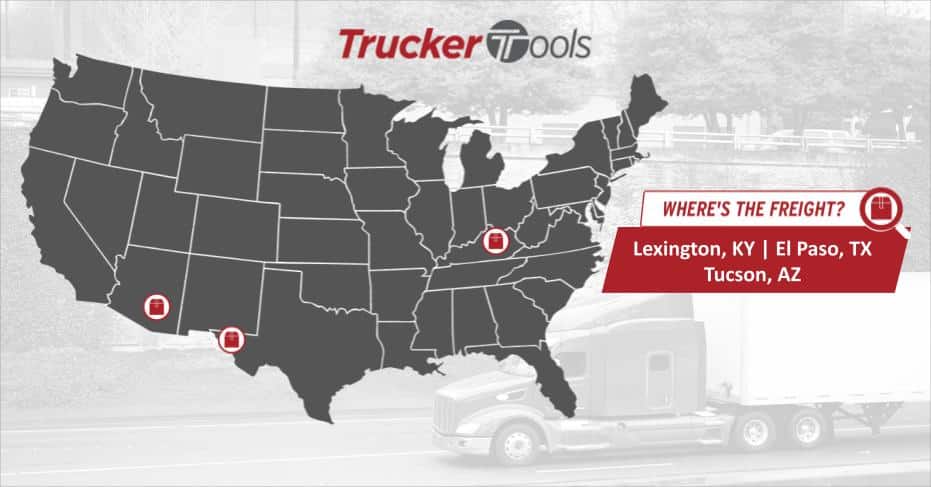 Where’s the Freight? Lexington, El Paso, Tucson, Southwestern Ontario and Texarkana Projected To Be Top Markets for Truckers This Week