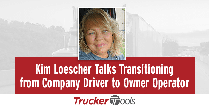 Kim Loescher Talks Transitioning from Company Driver to Owner Operator