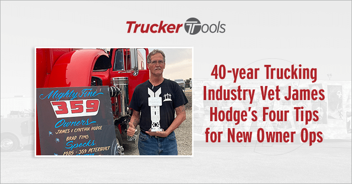 40-year Trucking Industry Vet James Hodge’s Four Tips for New Owner Ops