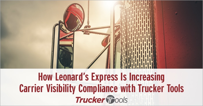 How Leonard’s Express Is Increasing Carrier Visibility Compliance with Trucker Tools