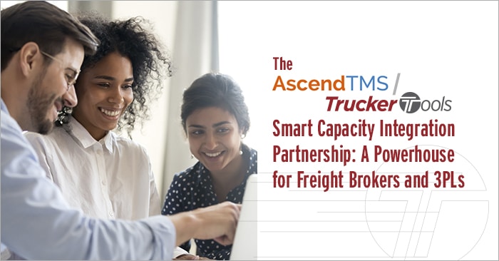 The AscendTMS/Trucker Tools’ Smart Capacity Integration Partnership: A Powerhouse for Freight Brokers and 3PLs