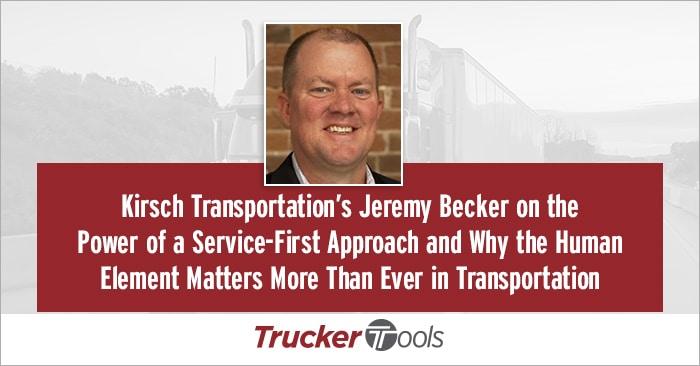 Kirsch Transportation’s Jeremy Becker on the Power of a Service-First Approach and Why the Human Element Matters More Than Ever in Transportation