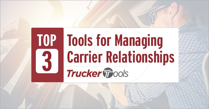 Top Three Tools for Managing Carrier Relationships