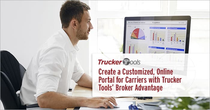 Create a Customized, Online Portal for Carriers with Trucker Tools’ Broker Advantage