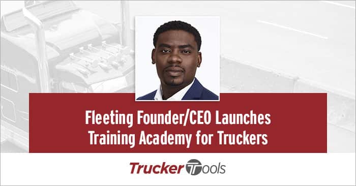 Fleeting Founder/CEO Launches Training Academy for Truckers