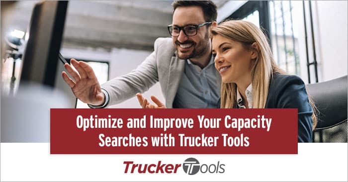 Optimize and Improve Your Capacity Searches with Trucker Tools