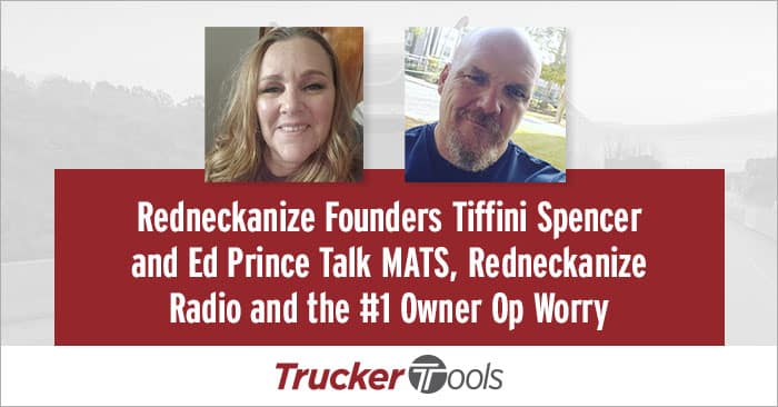 Redneckanize Founders Tiffini Spencer and Ed Prince Talk MATS, Redneckanize Radio and the #1 Owner Op Worry