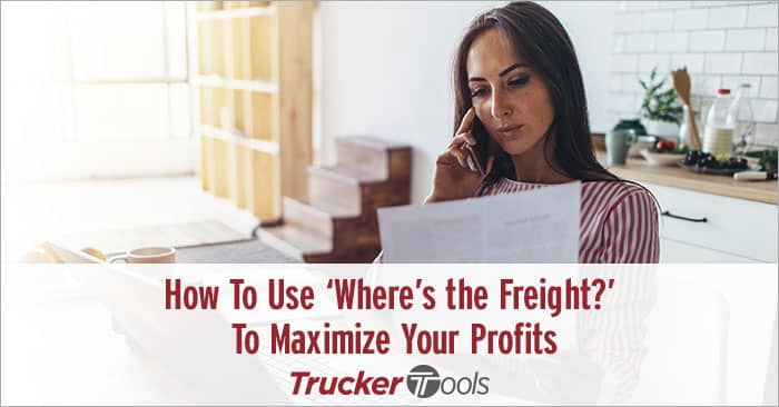 How To Use ‘Where’s the Freight?’ To Maximize Your Profits
