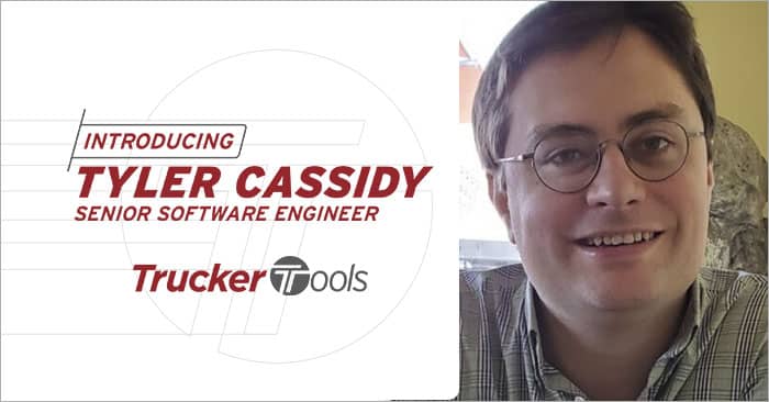 Introducing Tyler Cassidy, Trucker Tools’ Senior Software Engineer