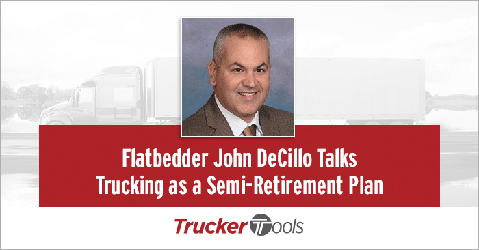 Flatbedder John DeCillo Talks Trucking as a Semi-Retirement Plan