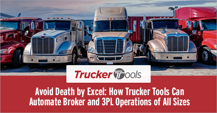 Avoid Death by Excel: How Trucker Tools Can Automate Broker and 3PL Operations of All Sizes