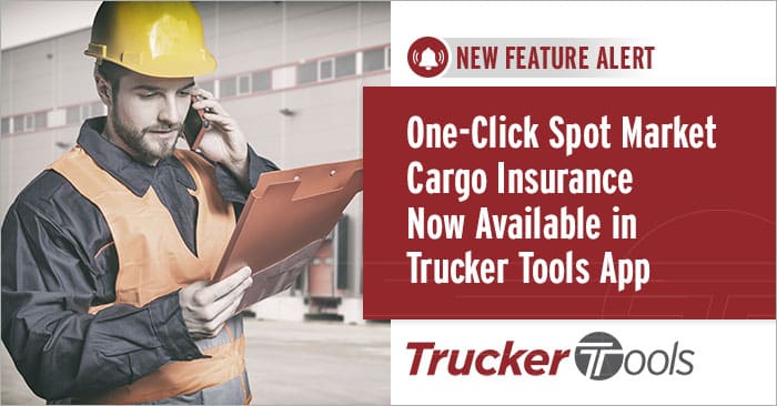 New Feature Alert: One-Click Spot Market Cargo Insurance Now Available in Trucker Tools App