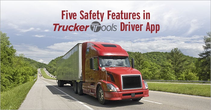 Five Safety Features in Trucker Tools’ Driver App