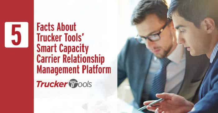 Five Facts About Trucker Tools’ Smart Capacity Carrier Relationship Management Platform