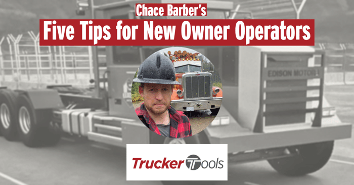 Chace Barber’s Five Tips for New Owner Operators
