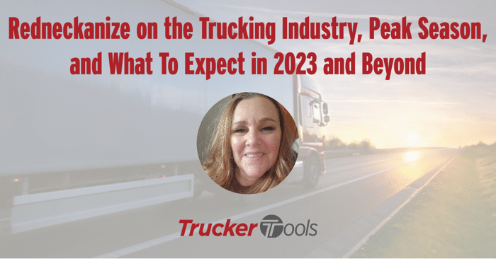 Redneckanize on the Trucking Industry, Peak Season, and What To Expect in 2023 and Beyond