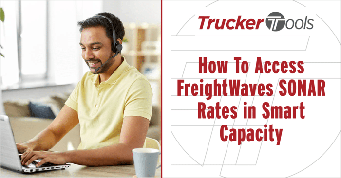 How To Access FreightWaves SONAR Rates in Trucker Tools’ Smart Capacity Platform