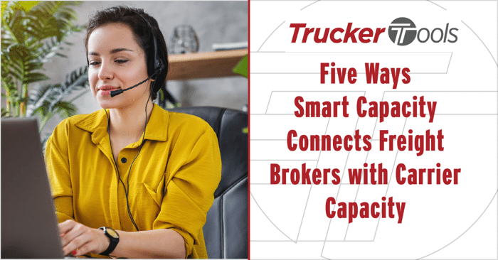 Five Ways Smart Capacity Connects Freight Brokers with Carrier Capacity