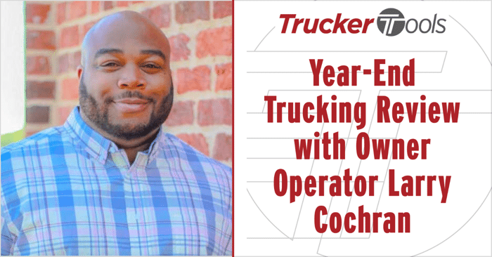 Year-End Trucking Review with Owner Operator Larry Cothran