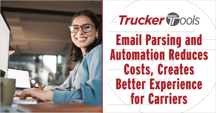 Trucker Tools’ Email Parsing and Automation Reduces Costs, Creates Better Experience for Carriers