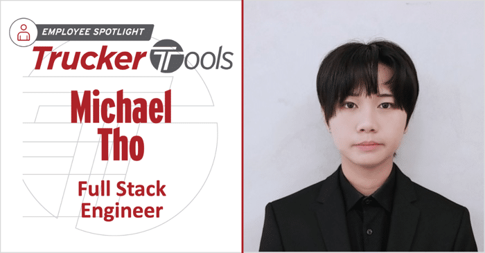 Employee Spotlight: Michael Tho, Trucker Tools’ Full Stack Engineer
