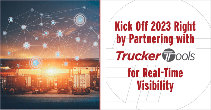 Kick Off 2023 Right by Partnering with Trucker Tools for Real-Time Visibility