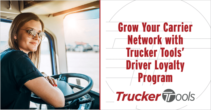 Grow Your Carrier Network with Trucker Tools’ Driver Loyalty Program